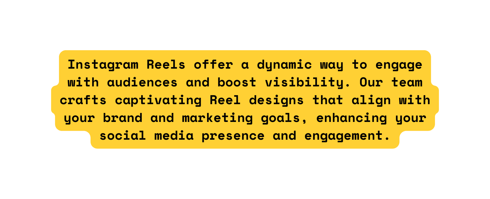 Instagram Reels offer a dynamic way to engage with audiences and boost visibility Our team crafts captivating Reel designs that align with your brand and marketing goals enhancing your social media presence and engagement